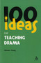100 Ideas for Teaching Drama