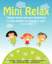Mini Relax : Calming Stories and Relaxation Techniques for Children, Helping Little Minds Rest and Sleep