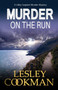 Murder on the Run : A Libby Sarjeant Murder Mystery