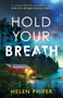 Hold Your Breath : An unputdownable, utterly gripping crime thriller : 9