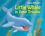 Little Whale in Deep Trouble : A Story Inspired by a True Event