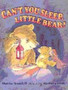 CANT YOU SLEEP LITTLE BEAR