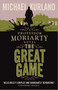 The Great Game : A Professor Moriarty Novel
