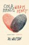Cold Hands, Warm Heart