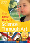 The Little Book of Science Through Art : Little Books with Big Ideas (1)