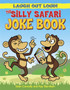 Laugh Out Loud: The Silly Safari Joke Book