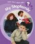 How Can I Deal With?: My Stepfamily