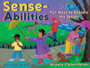 Sense-Abilities : Fun Ways to Explore the Senses