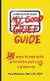 My Good Grief Guide : 100 Ways To Cope With Grief When You're Not A Grown-up