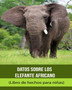Datos sobre los Elefante africano (Libro de hechos para ninas)