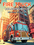 Fire Truck Coloring Book : With Bonus Activity Pages