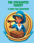 The Enchanted Forest : A Fairy Tale Adventure