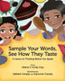Sample Your Words, See How They Taste : A Lesson in Thinking before You Speak
