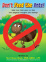 Don't Feed The Ants!