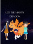 Leo the Mighty Dragon