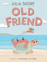 Old Friend : a heartwarming story about kindness and generosity