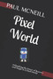 Pixel World : Unleashing the Power of Bravery and Magic in A Pixel World
