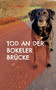 Tod an der Bokeler Brucke : Labrador Siley ermittelt