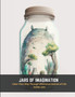 Jars of Imagination : Color Your Way Through Whimsical Scenes of Life Inside Jars