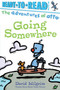 Going Somewhere : Ready-to-Read Pre-Level 1