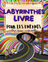 Labyrinthes Livre Pour Les Enfants : Livre de labyrinthes stimulants pour les enfants avec des animaux amusants. Cahier d'activites labyrinthe pour garcons et filles.