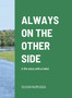 Always on the Other Side : A life story with a twist