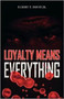 Loyalty Means Everything