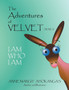 The Adventures of Velvet Series : I Am Who I Am