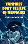 Vampires Don't Believe in Mermaids