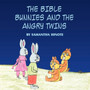 The Bible Bunnies and the Angry Twins