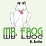 Mr. Frog