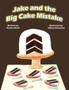Jake and the Big Cake Mistake