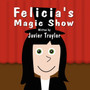 Felicia's Magic Show