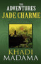 The Adventures of Jade Charme : A Follow-Along Book with Nine Exciting Adventures to Solve