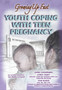 Youth Coping with Teen Pregnancy : Growing Up Fast