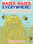 Mazes Mazes Everywhere! Can You Find Your Way? Kids Activity Book