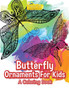 Butterfly Ornaments for Kids, a Coloring Book