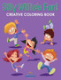 Silly Willie's Fun! Creative Coloring Book
