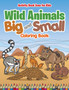 Wild Animals Big and Small Coloring Book