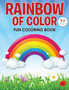 Rainbow of Color Fun Coloring Book