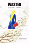 Wasted : A Love Story / A Mystery