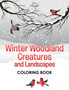 Winter Woodland Creatures and Landscapes Coloring Book