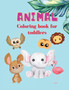 Animal Coloring book for Toddlers : Children coloring book, Cute Animal coloring book, Simple and Fun Designs