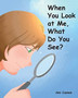 When You Look at Me, What Do You See?