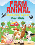 Farm Animal Coloring Book for Kids : Farm Animals Coloring Book For Kids, Toddlers, Boys And Girls of All Ages. Fun Colouring Books Full Of Farm Animals For Children. Perfect Gift For Birthday. Best P