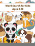 Word Search for Kids Ages 8-10 : Practice Spelling, Learn Vocabulary, and Improve Reading Skills With 51 Puzzles