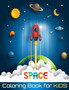 Space Coloring Book for Kids : Fantastic Outer Space Coloring with Planets, Astronauts, Space Ships, Rockets (Children's Coloring Books) - Explore Outer Space with This Fun Coloring Book for Kids