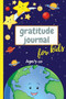Gratitude Journal for Kids Ages 5-10 : 3 Minute Gratitude Journal For Kids To Develope Gratitude and Mindfulness Fun Daily Journal With Prompts for Children Happiness