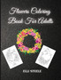 Flower Coloring Book For Adults : A Flower Coloring Book For Adult to Get Stress Relieving and Relaxation