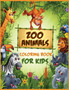 Zoo Animals Coloring Book : Animals Coloring Book for Toddlers, Preschoolers, Boys & Girls